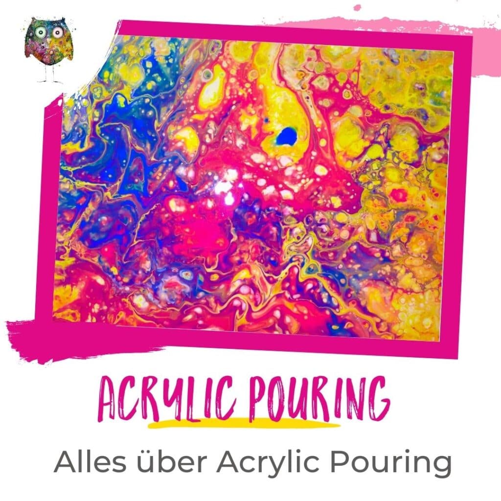 Acrylic Pouring Tipps und Tricks
